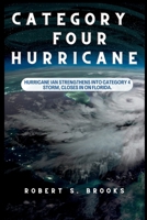 CATEGORY FOUR HURRICANE: Hurricane Ian strengthens into Category 4 storm, closes in on Florida. B0BGSLTT3J Book Cover