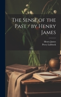 The Sense of the Past / by Henry James 1021181161 Book Cover