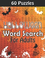 Halloween Word Search For Adults: Large Print Halloween Word Search Book With 60 Puzzles In 3 Difficulty Levels (Easy, Medium And Hard) And Solutions. B08KH97N9Q Book Cover