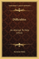 Difficulties: An Attempt to Help 0548703833 Book Cover