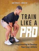 Train Like a Pro: Programming to Develop Your Inner Athlete 1718222513 Book Cover