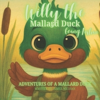 Willy the Mallard Duck: Going Fishin' B0G2SZGL5Q Book Cover