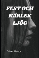 Fest och Kärlek ljög B0C6P8D3CC Book Cover