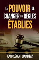 Le pouvoir de changer les règles établies B0C1JJRDQB Book Cover