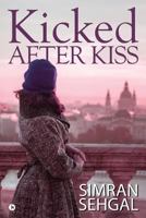 Kicked after Kiss 1644298368 Book Cover