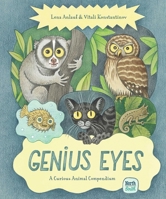Genius Eyes: A Curious Animal Compendium (3) (Genius Animals) 0735845824 Book Cover