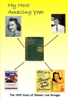 My Most Amazing Year: The 1942 Diary of Eleanor Law Scruggs 1105524191 Book Cover