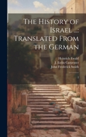 The History of Israel ...: Translated From the German: 2 1022242016 Book Cover