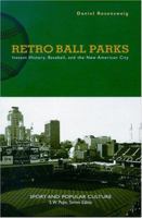 Retro Ball Parks: Instant History, Baseball, New American City (Sports & Popular Culture) 1572333510 Book Cover