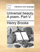 Universal beauty. A poem. 1170103111 Book Cover