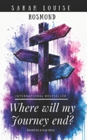 Where will my Journey end?: Based on a True Story (The Sarah Rosmond Story) 1999900162 Book Cover