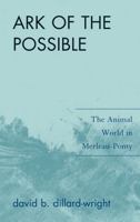 Ark of the Possible: The Animal World in Merleau-Ponty 0739129376 Book Cover