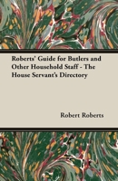 The House Servant's Directory; or, a Monitor for Private Families: Comprising Hints on the Arrangement and Performance of Servants Work 155709120X Book Cover