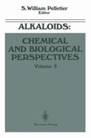 Alkaloids: Chemical and Biological Perspectives, Volume 8 0387977872 Book Cover