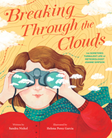 Breaking Through the Clouds: The Sometimes Turbulent Life of Meteorologist Joanne Simpson 1419749560 Book Cover