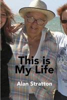 This is My Life: Alan Stratton (Alan Stratton - This is My Life) 1790248884 Book Cover
