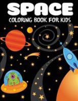Space Coloring Book for Kids: Fantastic Outer Space Coloring with Planets, Astronauts, Space Ships, Rockets (Children's Coloring Books) 1947243829 Book Cover