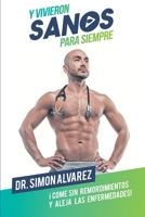 Y Vivieron Sanos Para Siempre: �Come sin remordiemientos y aleja las enfermedades!1 1696575443 Book Cover