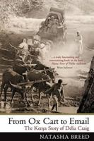 From Oxcart to Email: The Kenya Story of Delia Craig 1846245745 Book Cover