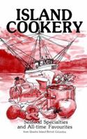 Island Cookery: Seafood Specialties and Alltime Favourites from Quadra Island British Columbia 0919537014 Book Cover
