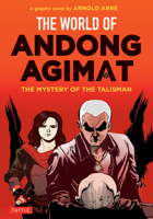 The World of Andong Agimat: The Mystery of the Talisman 0804855455 Book Cover