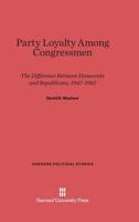Party Loyalty Among Congressmen 0674429818 Book Cover