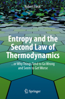 Entropy and the Second Law of Thermodynamics: ... or Why Things Tend to Go Wrong and Seem to Get Worse 3031349490 Book Cover
