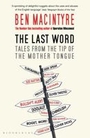 The Last Word: Tales from the Tip of the Mother Tongue 1408804352 Book Cover