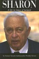 Ariel Sharon: A Life in Times of Turmoil 1552070913 Book Cover