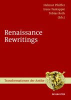 Renaissance Rewritings (Transformationen Der Antike, 50) 3110522306 Book Cover