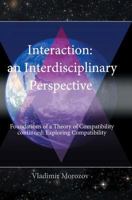 An Interdisciplinary Perspective Foundations of a Theory of Compatibility Continued: Exploring Compatibility 0992735718 Book Cover