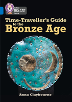 Time-Traveller’s Guide to the Bronze Age: Band 16/Sapphire (Collins Big Cat) 0008163960 Book Cover