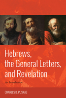 Hebrews, the General Letters, and Revelation 1625648308 Book Cover