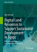 Digital Land Resources to Support Sustainable Development in Egypt: Nile Delta, Nile Valley and Promising Desert Areas 3031371666 Book Cover