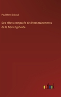 Des effets comparés de divers traitements de la fièvre typhoide (French Edition) 3385008050 Book Cover