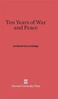 Ten Years Of War And Peace 1258497913 Book Cover