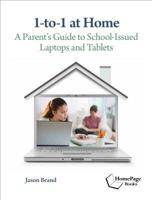 1-to-1 at Home: A Parent's Guide to School-Issued Laptops and Tablets 1564843319 Book Cover