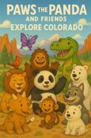 Paws the Panda and Friends: Explore Colorado B0FZGTLX5Y Book Cover