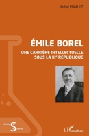 Emile Borel: Une carrière intellectuelle sous la IIIe République 2343129428 Book Cover