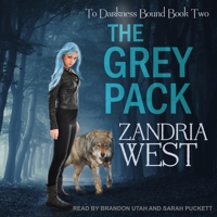 The Grey Pack (To Darkness Bound) B08ZBJQV1X Book Cover