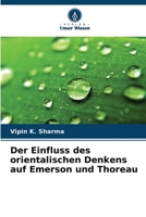 Der Einfluss des orientalischen Denkens auf Emerson und Thoreau 6206105822 Book Cover
