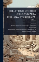 Bollettino Storico Della Svizzera Italiana, Volumes 19-20... 1024464083 Book Cover