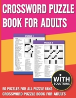 Crossword Puzzle Book For Adults: Crossword Game For Puzzles Fans To Spend Leisure Time With Solutions of Puzzles B093BC3P8V Book Cover