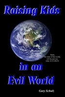 Raising Kids in an Evil World B09ZFH27LD Book Cover