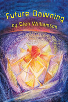 Future Dawning: Awakening in America: A Spiritual Fantasia on World Themes 193868513X Book Cover