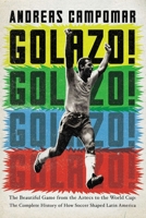 ¡Golazo!: A History of Latin American Football 1594485860 Book Cover