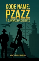 CODE NAME: PZAZZ A CANVAS OF SECRETS 1326063502 Book Cover