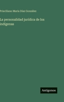 La personalidad jurídica de los indígenas 3368035932 Book Cover