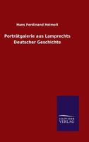 Portr Tgalerie Aus Lamprechts Deutscher Geschichte 3846014931 Book Cover