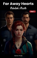 Rebekah's Rosette: Thorns Appear (Far Away Hearts) 1964178177 Book Cover